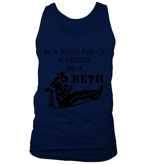 in A World Full of Karens Be A Beth Tank Top Unisex