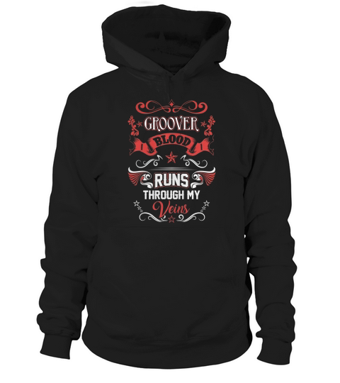 GROOVER BLOOD RUNS THROUGH MY VEINS Hoodie Unisex