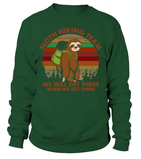 Sloth Hiking Team We Will Get There Funny Men's Sweatshirt