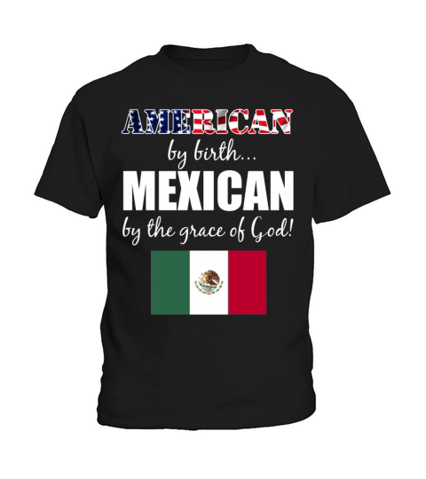 American by Birth Mexican by Grace of God US Flag Kids T-Shirt