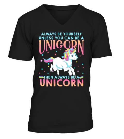 Always Be Yourself Unless You Can Be A Unicorn Men's V-Neck T-shirt