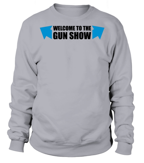 welcome to the gun show Men's Sweatshirt