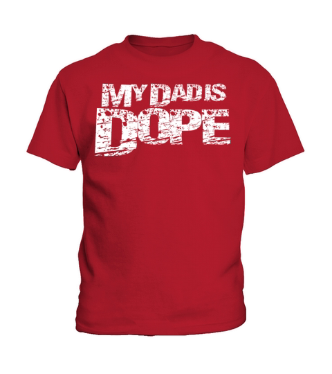 My Dad is Dope Kids T-Shirt