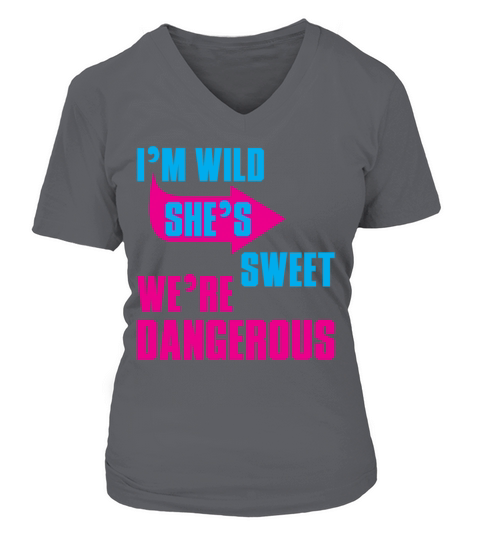 i Am Wild She is Sweet We Are Dangerous Women's V-Neck T-shirt