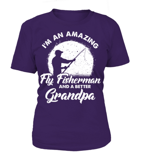 Im an amazing fly fisherman and a better grandpa Women's T-Shirt