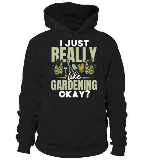 I Just Really Like Gardening Plant Flower Hoodie Unisex