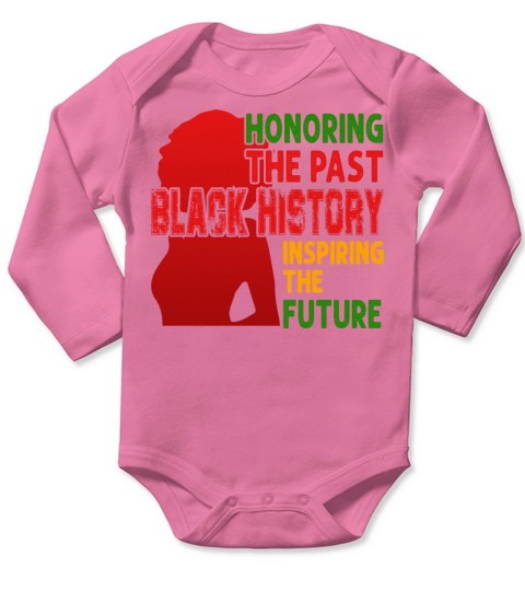 Honoring The Past Black History Inspiring The The Long Sleeve Baby One-Piece