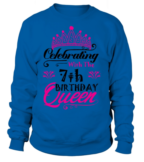 Celebrating With the 7th Birthday Queen Women's Sweatshirt
