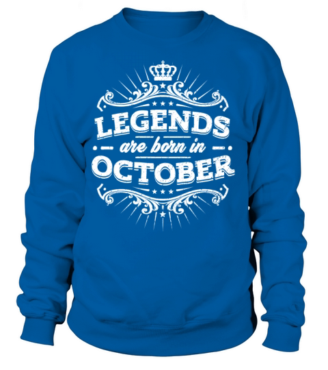 Legends Are Born In October Birthday Shirt Women's Sweatshirt