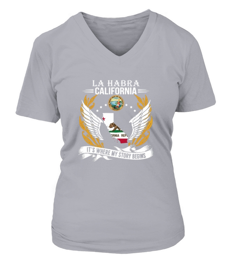 La Habra California Its Where My Story Begins V-neck T-Shirt Woman