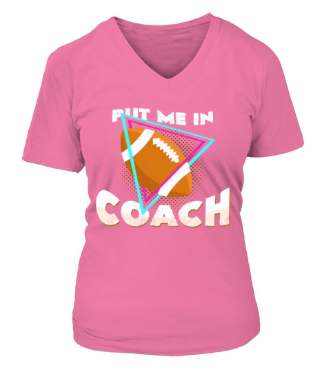Put Me In Coach Football Quotes Cool Statement Women's V-Neck T-shirt