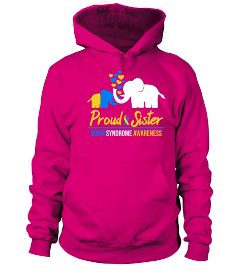 Proud Sister Quote Down Syndrome Awareness Gifts Women's Hoodie