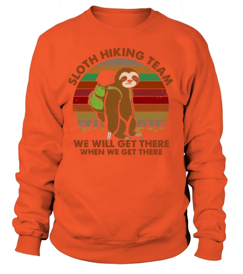 Sloth Hiking Team We Will Get There Funny Women's Sweatshirt