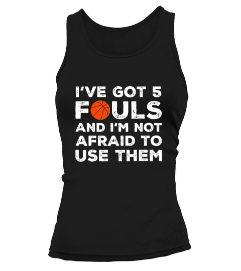 I Have Got 5 Fouls Basketball Tank top Woman