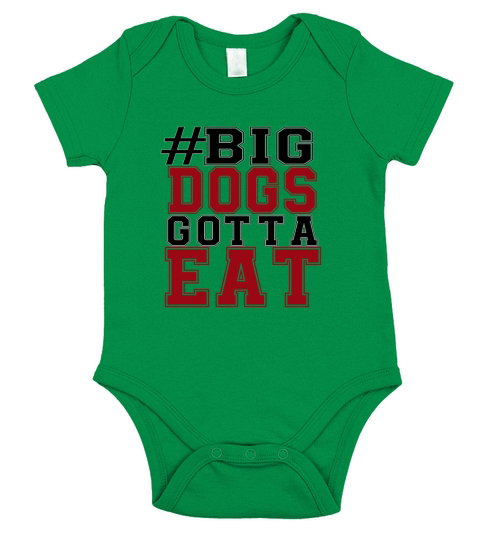 Big Dogs Gotta Eat Short Sleeve Baby One-Piece