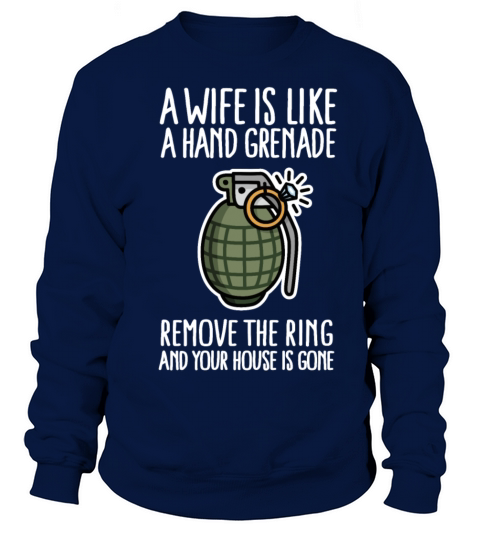 A wife is like a hand grenade bachelor party army Women's Sweatshirt