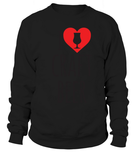 I Love Craft Beer Women's Sweatshirt