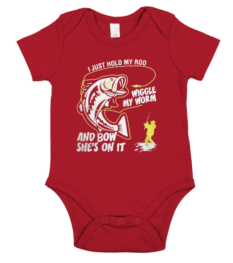 Fishing I Just Hold My Rod Wiggle My Worm T-Shirt Short Sleeve Baby One-Piece