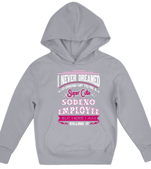 sodexo  employee dream job Kids Hoodie