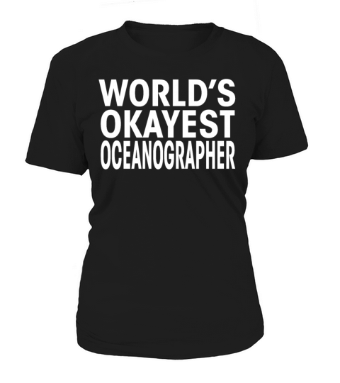 Worlds Okayest Oceanographer Funny T Shirt Women's T-Shirt