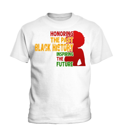 Honoring The Past Black History Inspiring The The Kids T-Shirt