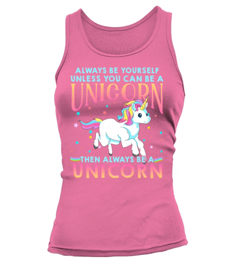 Always Be Yourself Unless You Can Be A Unicorn Women's Tank Top