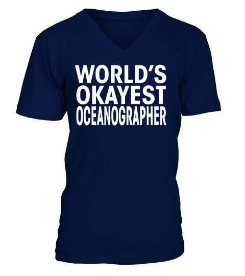 Worlds Okayest Oceanographer Funny T Shirt V-Neck T-shirt
