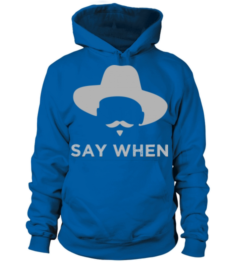 Say When Women's Hoodie