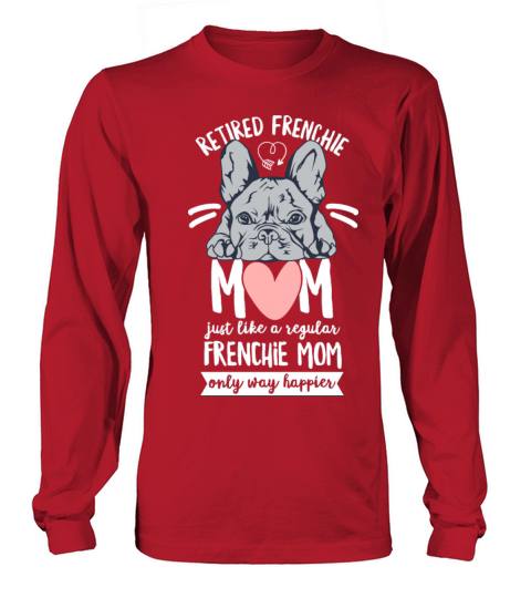 French Bulldog Design for your Retired Frenchie Men's Long Sleeve
