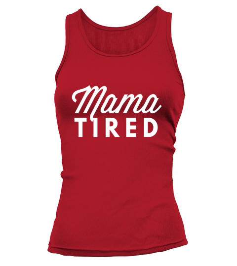 Mama Tired Tank top Woman