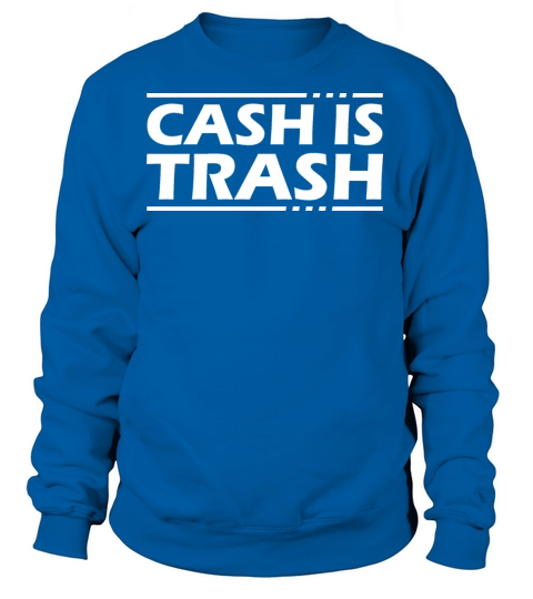 Cash is trash Women's Sweatshirt