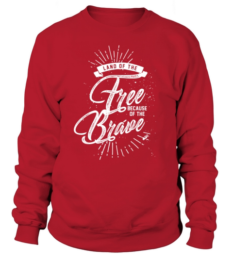 Land of the Free Because of the Brave USA Pride Design Women's Sweatshirt