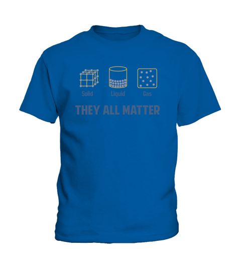 Liquid Solid Gas - They All Matter Kids T-Shirt