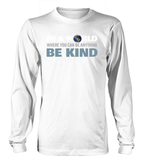 In a World Where You Can Be Anything Be Kind Women's Long Sleeve