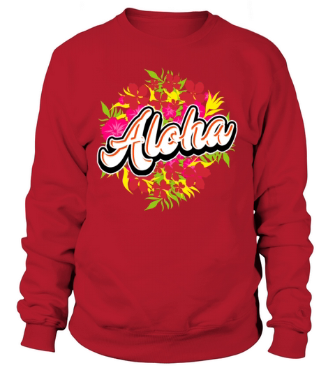 Aloha Luau Flowers Hawaiian Vacation Tropical Women's Sweatshirt