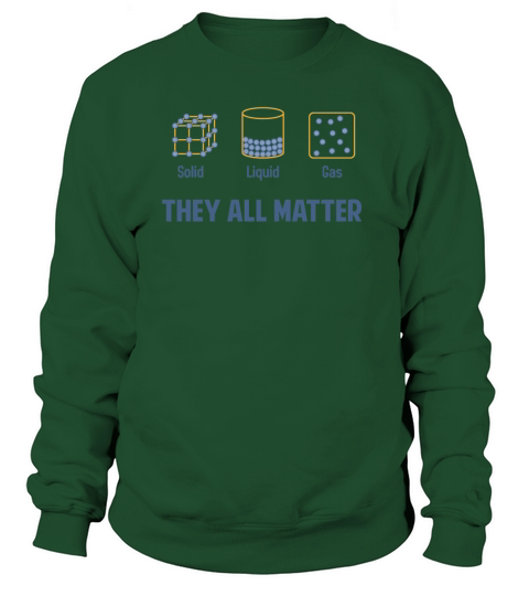 Liquid Solid Gas - They All Matter Women's Sweatshirt