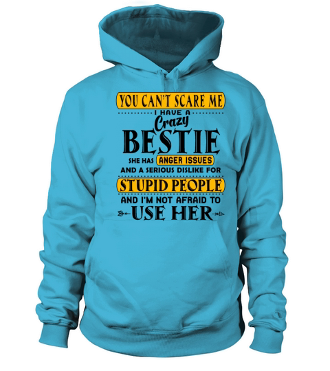 You cant scare me I have a crazy bestie Women's Hoodie