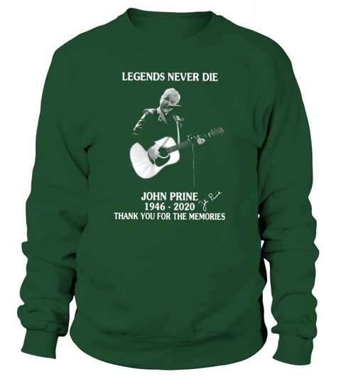 Legends never die John Prine 1946 2020 thank you for the memories Women's Sweatshirt