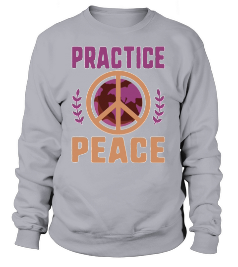 Social Justice Gift Practice Peace End Wars Work Women's Sweatshirt