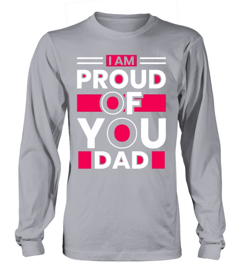 I am proud of you dad quotes t shirt design Women's Long Sleeve