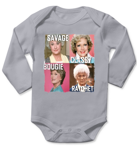 The Golden Girls savage classy bougie ratchet Long Sleeve Baby One-Piece
