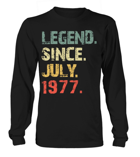 Legend Since July 1977 shirt Vintage birthday Men's Long Sleeve