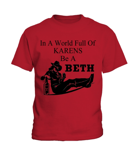 in A World Full of Karens Be A Beth Kids T-Shirt