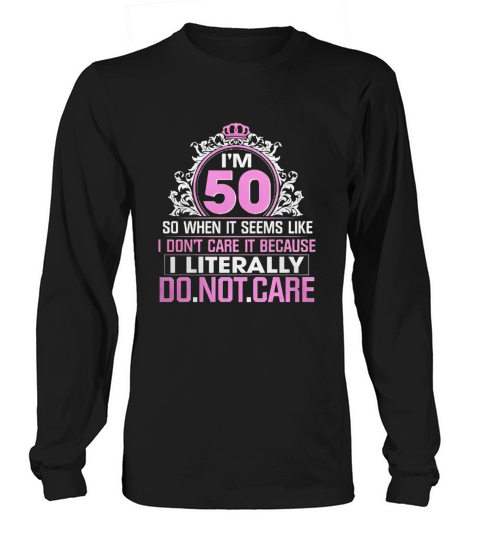 Best Birthday Present For 50 Years Old. T-Shirt For Women. Long sleeved Unisex