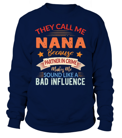 They Call me Nana Grandmother Partner in Crime Women's Sweatshirt