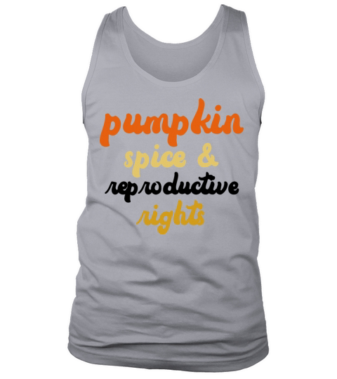 Pumpkin Spice and Reproductive Rights Pro Choice Men's Tank Top
