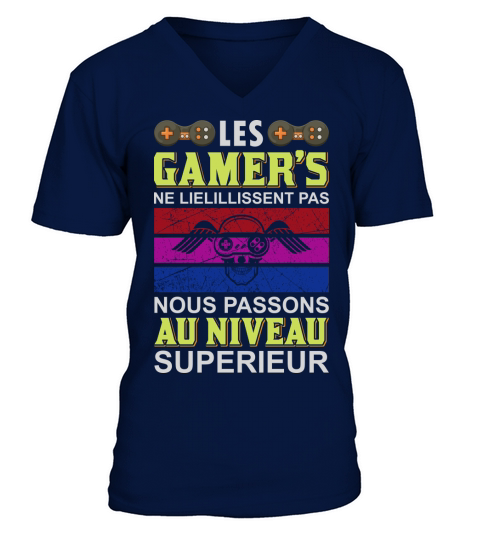 Les Gamers Ne Lielillissent Pas Nous Passons Au Niveau Superieur V-Neck T-shirt