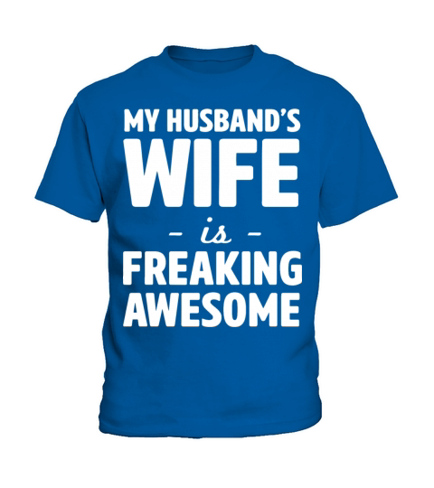 MY HUSBAND S WIFE IS FREAKING AWESOME Kids T-Shirt