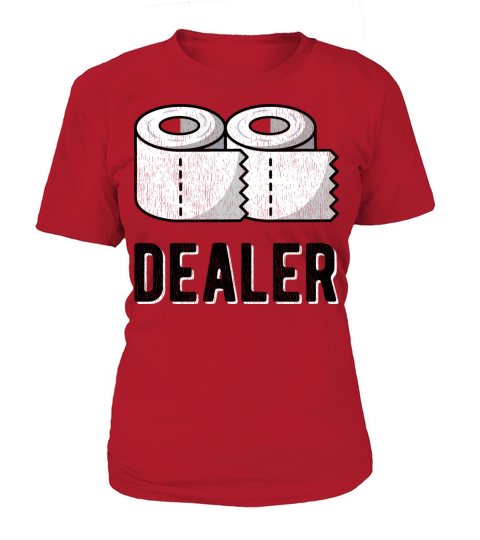 CORONA Virus Funny Saying Pun Toilet Paper Dealer T-Shirt Woman