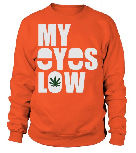 My Eyes Low Weed 420 Stoned Women's Sweatshirt